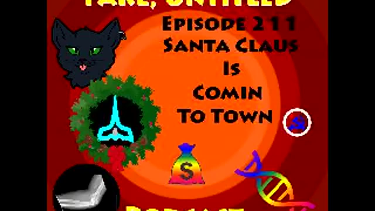 Fake, Untitled Podcast: Episode 211 - Santa Claus Is Comin To Town