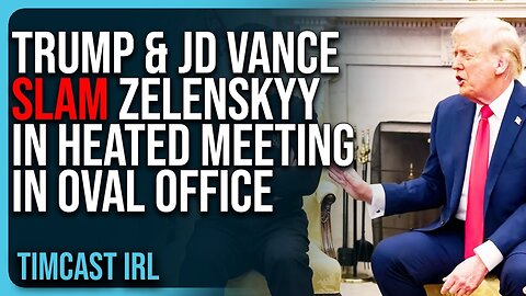 Tim Cast: Trump & JD Vance SLAM Zelenskyy In HEATED Meeting In Oval Office! - 3/1/25