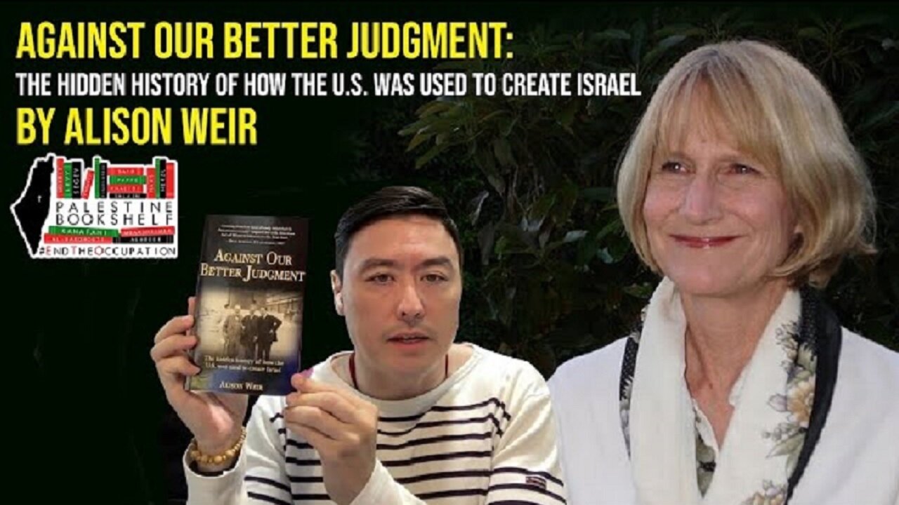 Against Our Better Judgment The History Of How The US Was Used To Create Israel by Alison Weir
