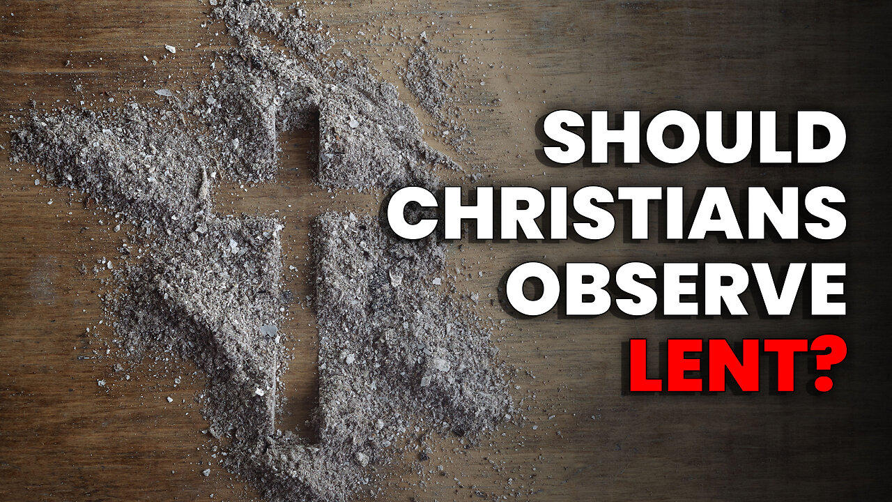 The TRUTH About Lent: Should Christians Observe It?