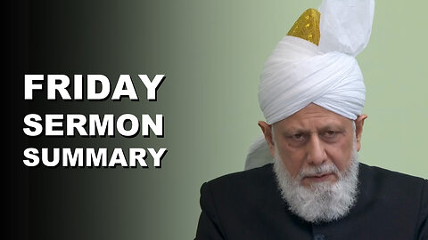 Huzoor's Friday Sermon Summary | 28 February 2025