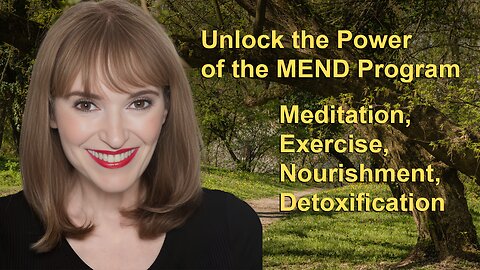 Unlock the Power of the MEND Program (Meditation, Exercise, Nourishment, Detoxification):