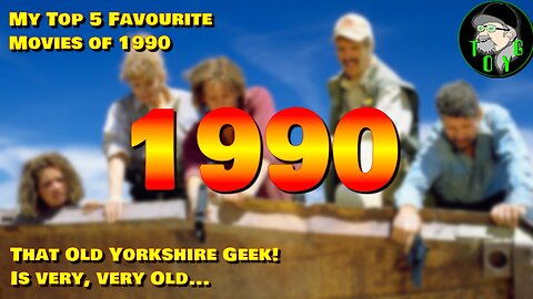 That Old Yorkshire Geek's Top 5 Movies of 1990