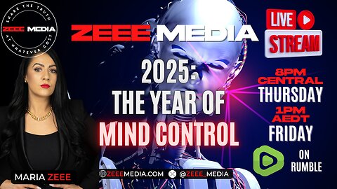 2025: The Year of Mind Control - Maria Zeee LIVE @ 8PM CT/1PM AEDT