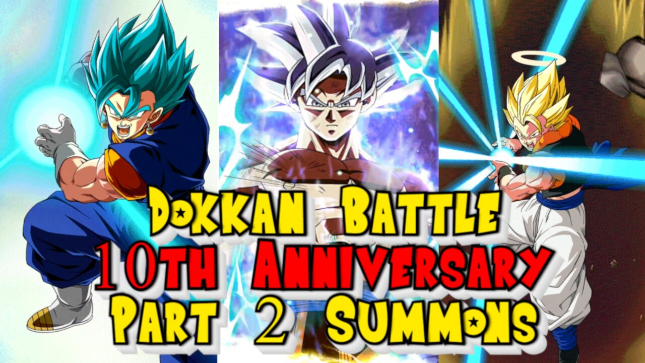 What is this Luck? Summons for Part 2 LRs - DBZ Dokkan Battle 10th Anniversary