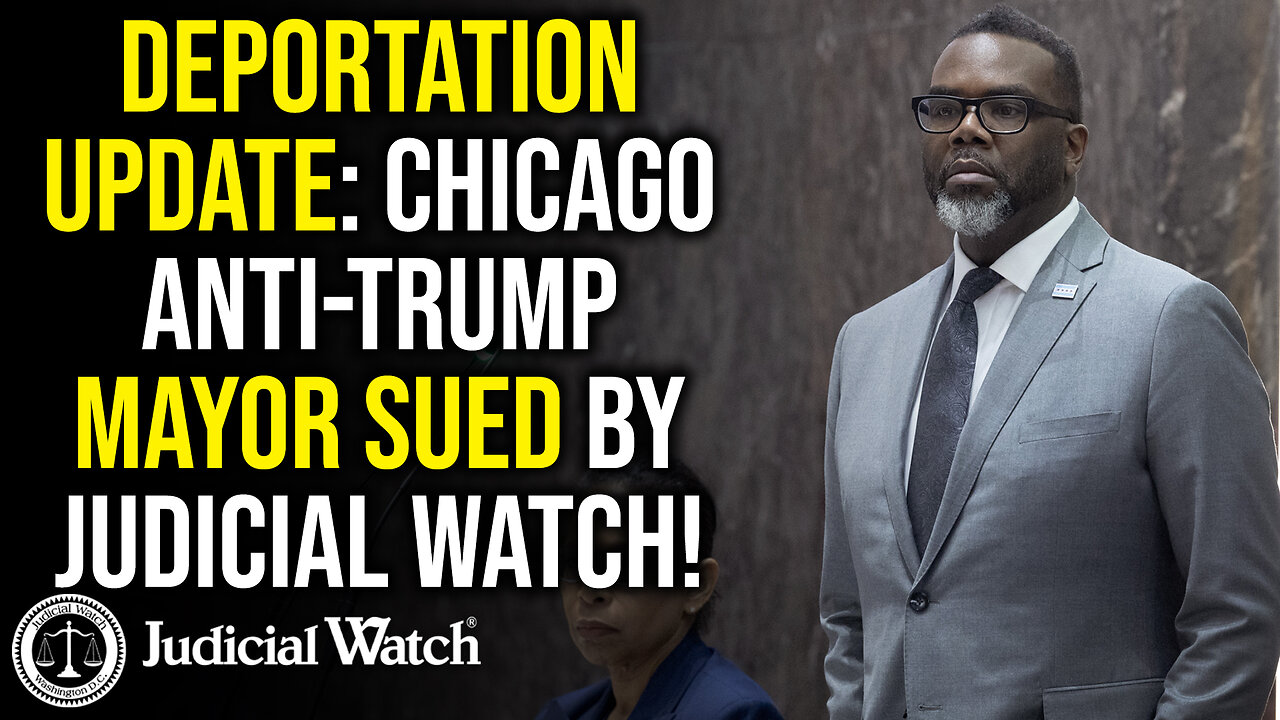 DEPORTATION UPDATE: Chicago Anti-Trump Mayor SUED By Judicial Watch!