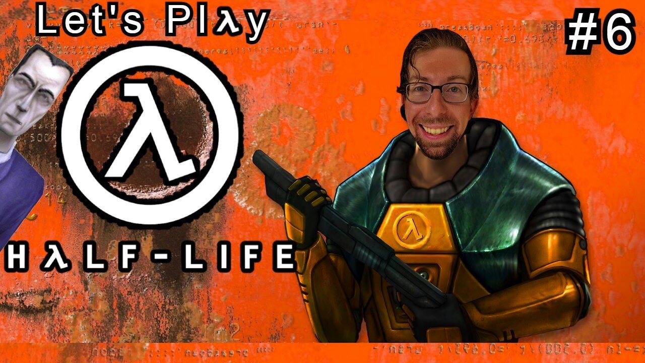 Still Escaping - Let's Play Half Life Part 6 (Viewers 18+)