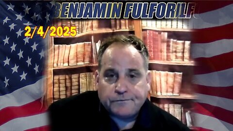 New Benjamin Fulford Update Today February 4, 2025 - Benjamin Fulford