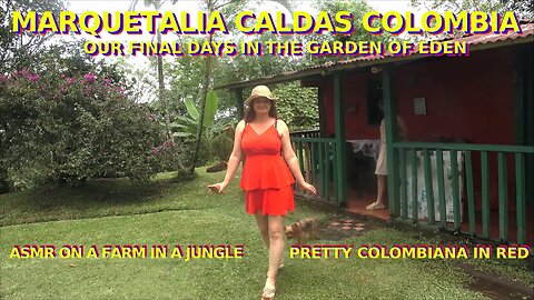 MARQUETALIA CALDAS COLOMBIA : #asmr ON DON ROMIRO'S FARM A GARDEN OF EDEN IN THE JUNGLE VLOG PT.7 🇨🇴