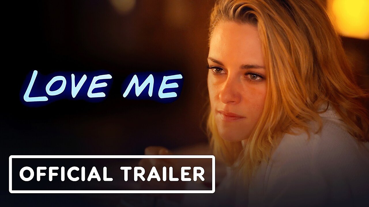 Love Me - Official Trailer