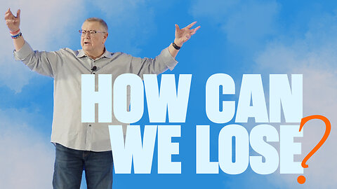 How Can We Lose? (A Prophetic Word) | Tim Sheets
