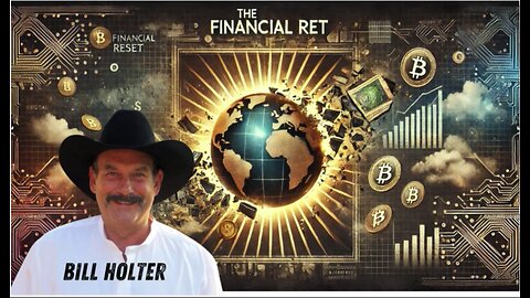 The Financial Reset Feat. Bill Holter