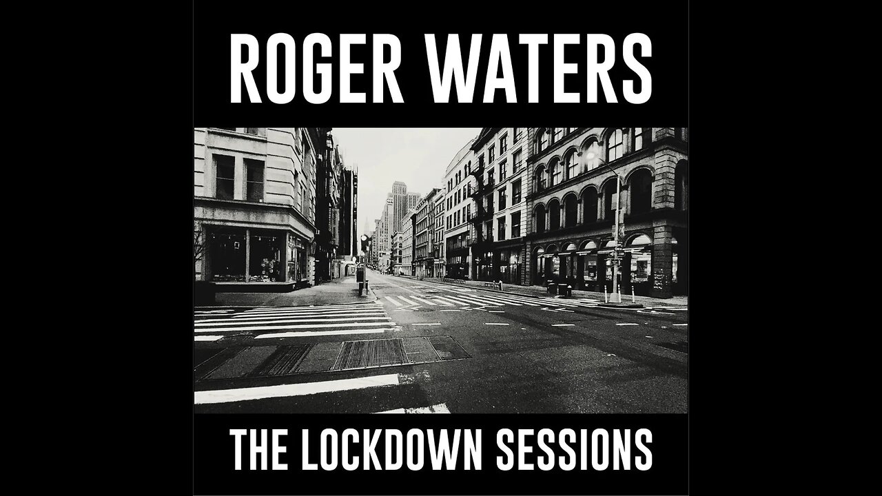 Roger Waters - The Lockdown Sessions (+Bonus Track) 2022 FLAC