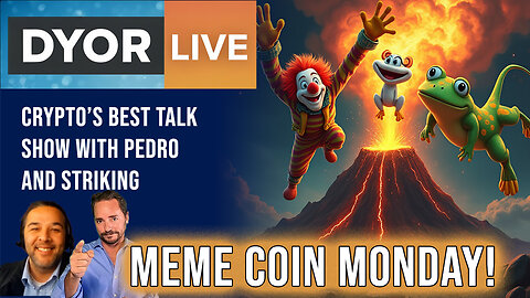 DYOR Live: Meme Coin Monday! Join us for Memes and Bitcoin