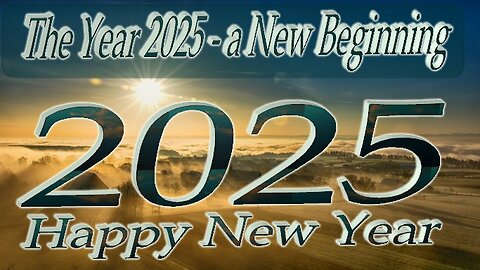 The Year 2025 - a New Beginning