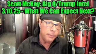 Scott McKay: Big Q/Trump Intel 3.10.25 - What We Can Expect Next