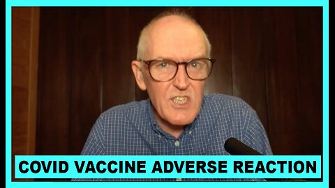 Dr. John Campbell: Covid Vaccine Adverse Reaction and Bereaved Groups