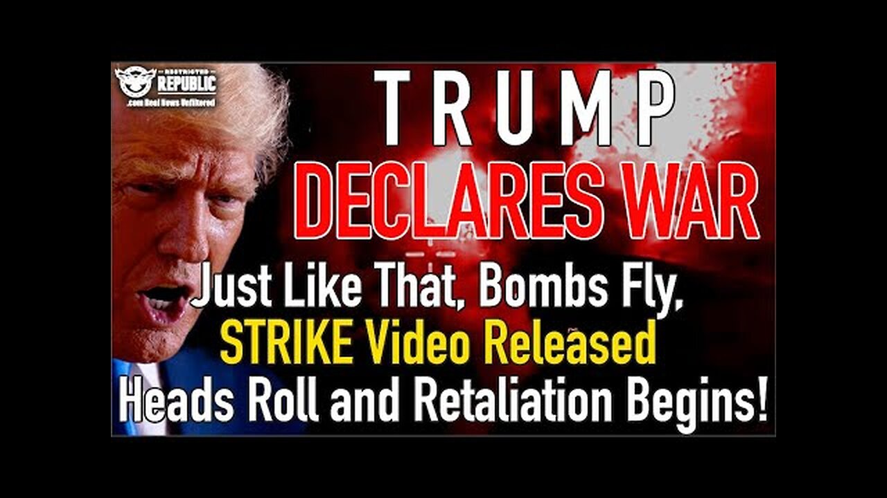 Trump Declares War! Just Like That, Bombs Fly, STRIKE Video AIRED, Heads Roll & Retaliation Begins!