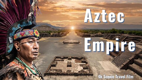 The Aztec Empire in a Relaxation Video with Aztec Music