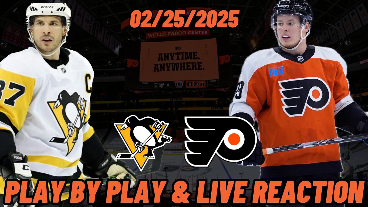 Philadelphia Flyers vs Pittsburgh Penguins Live Reaction | NHL | 2/25/2025 | Flyers vs Penguins