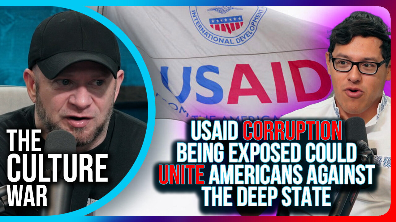 "USAID Corruption Being Exposed Could UNITE Americans Against The Deep State"