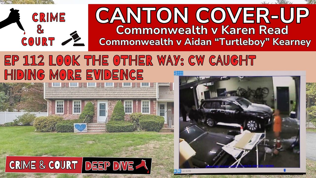 Ep 112 Look the Other Way: CW Caught Hiding More Evidence (Canton Cover-up/CW v Karen Read)