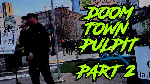 Doom Town Pulpit Portland Oregon Part 2