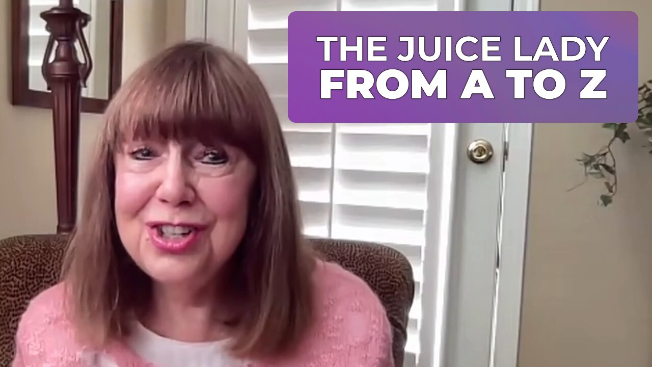 THE JUICE LADY FROM A-Z