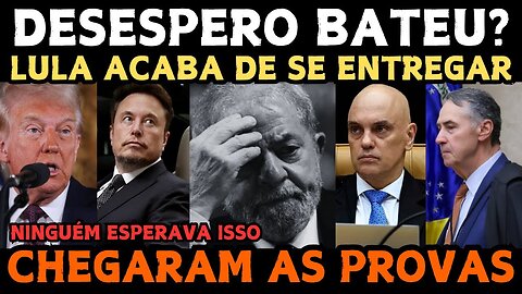 LULA ACABA SE ENTREGANDO - Provas chegam ao Brasil