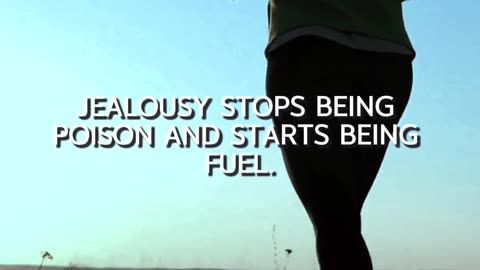 Jealousy is Fuel!