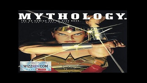 Mythology: The DC Comics Art Of Alex Ross (Hardcover) Review