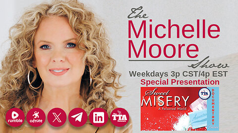 (Mon, Feb 10 @ 3p CST/4p EST) 'Sweet Misery: A Poisoned World' Special Feature Documentary: The Michelle Moore Show (Feb 10, 2025)