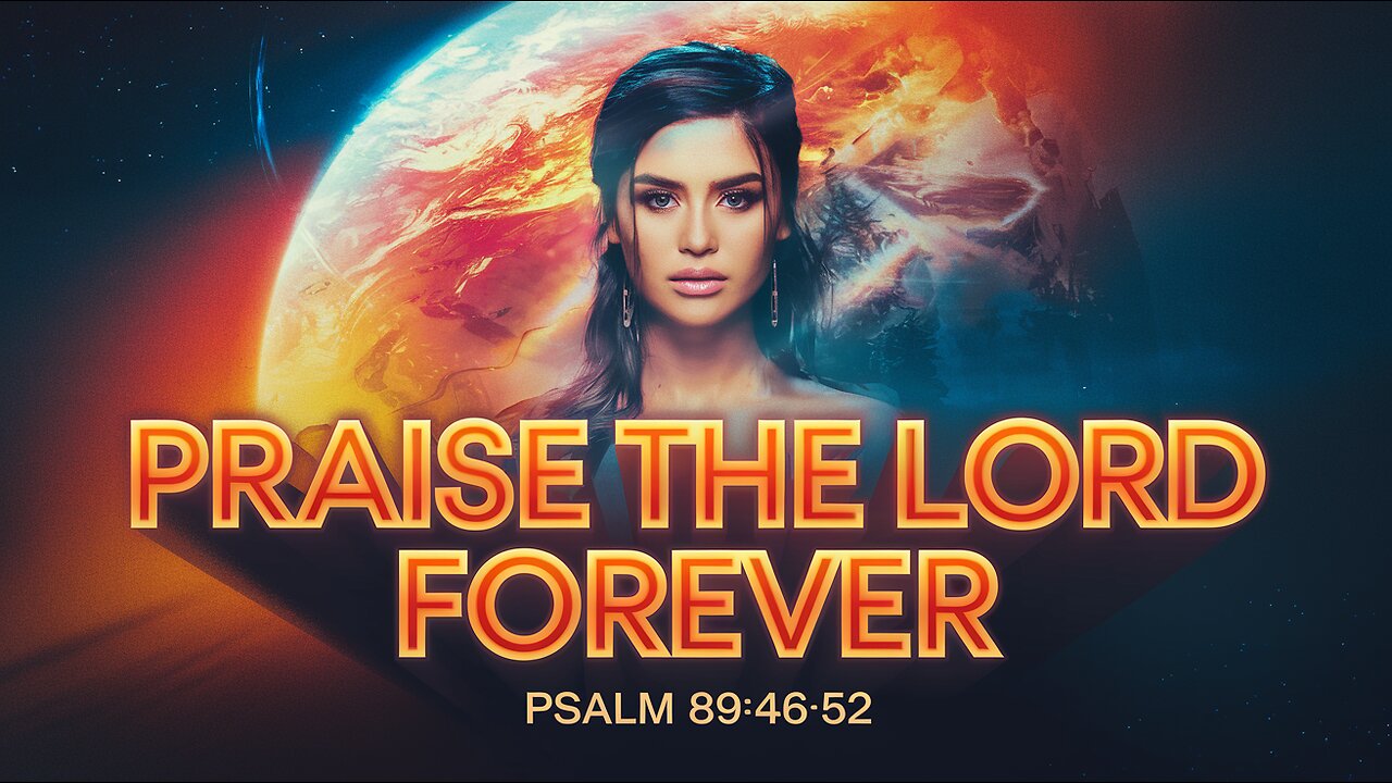 Praise The Lord Forever | Christian Worship with LYRICS | Psalm 89:46-52 (NLT)