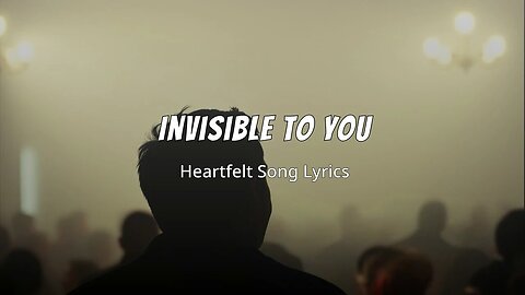 Invisible to You - Rumble Song Music Lyrics | Heartfelt Love & Unspoken Feelings