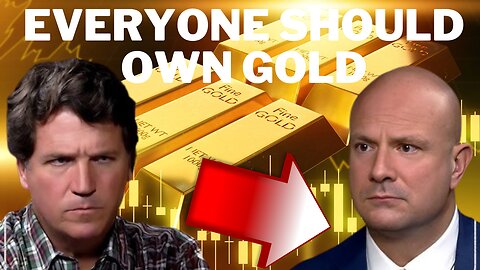 Tucker Carlson Podcast with Luke Gromen Explain Everything You Need to Know about Buying Gold