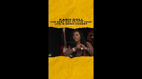 @kashdoll The best way to live your life is being honest