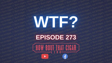 HBTC Live Episode 273 - WTF?