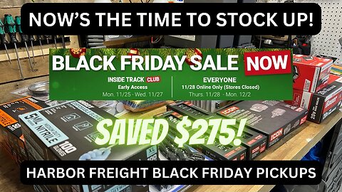 Harbor Freight Black Friday Pickups | There’s Still Time To Stock Up On Consumables | $275 Savings!