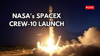 NASA's SpaceX Crew-10 Launch