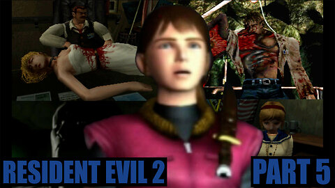 Resident Evil 2: Part 5 Claire's Babysitting Adventure