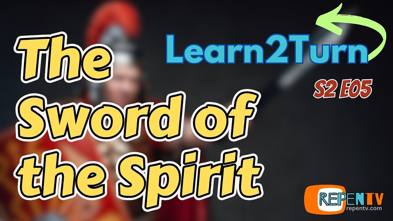 Learn2Turn S2E05 - The Sword of the Spirit