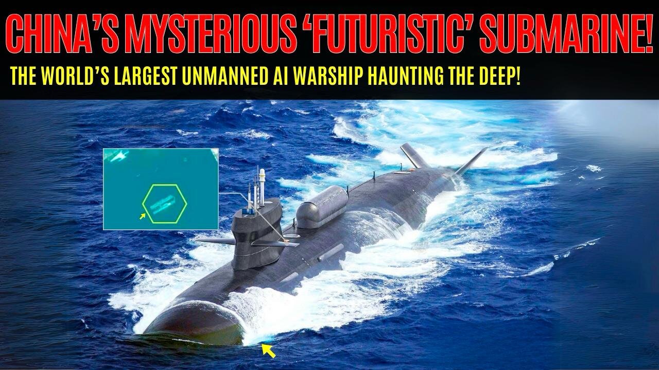 China Unveils the World’s Largest Unmanned Mysterious Submarine!