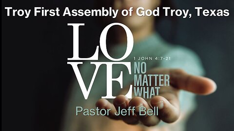 “Love No Matter What” by Pastor Jeff Bell