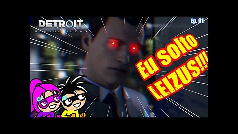 Detroit Become Human - Eu Não Preciso de Armas Ep.01