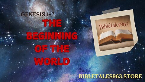 The Beginning of the world Genesis 1-2