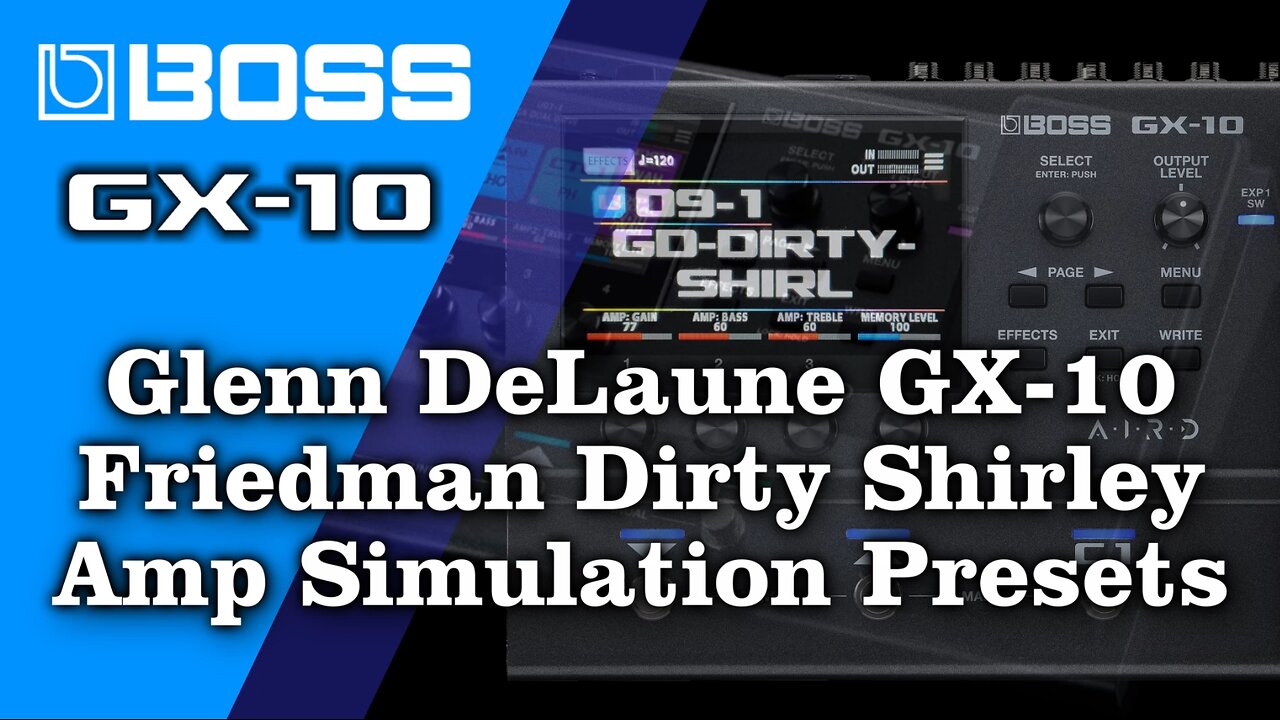 Boss GX-10 Dirty Shirley Amp Simulations Presets