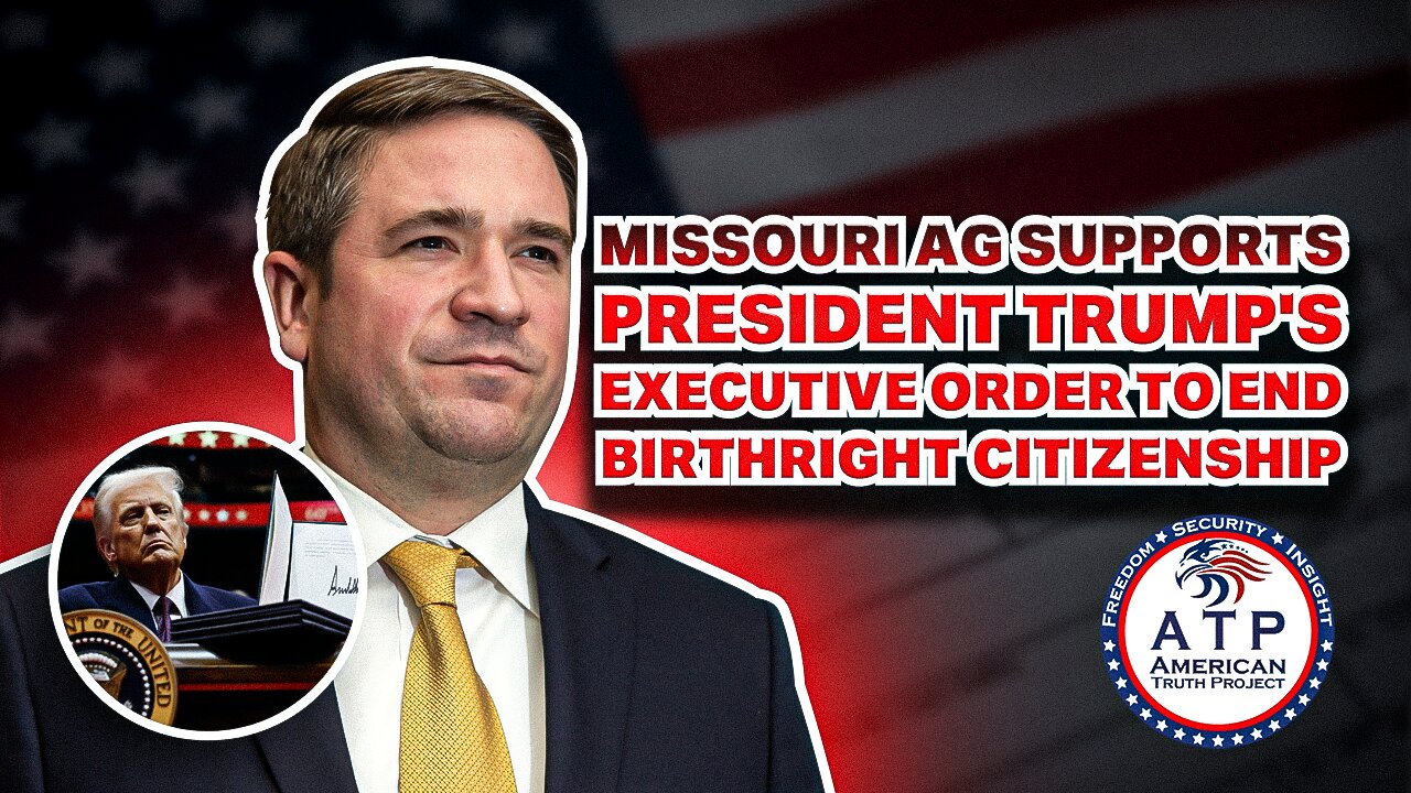 MISSOURI AG SUPPORTS PRESIDENT TRUMP'S EXECUTIVE ORDER TO END BIRTHRIGHT CITIZENSHIP