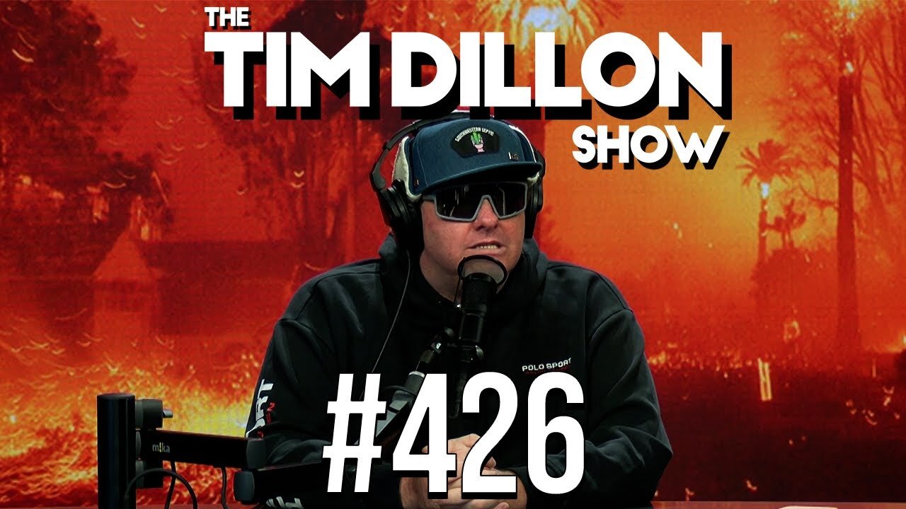 LA Fires Emergency Podcast | The Tim Dillon Show #426