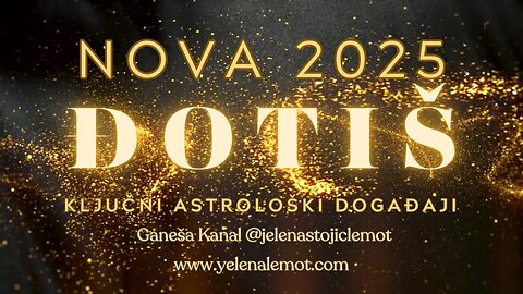 ĐOTIŠ I NOVA 2025.- KLJUČNI ASTROLOŠKI DOGAĐAJI #đotiš #astrološkaprognoza2025 @jelenastojiclemot