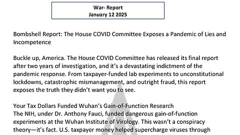 WAR REPORT - JANUARY 12 2025 - HOUSE COVID CMTE EXPOSES PANDEMIC OF LIES